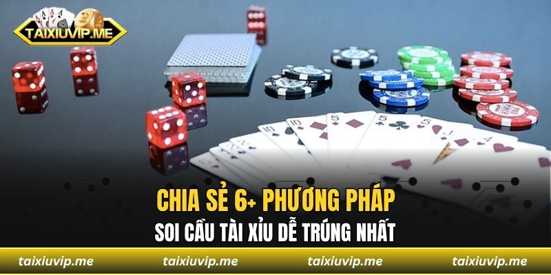 Chia sẻ 6+ phương pháp soi cầu tài xỉu dễ trúng nhất