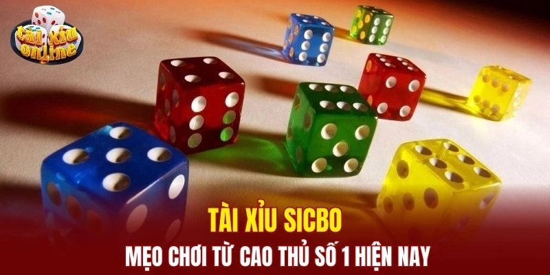 Tài xỉu sicbo - Chiến thuật chơi từ cao thủ số 1 hiện nay